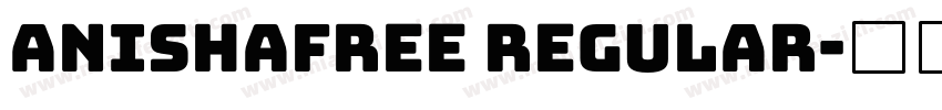 anishafree regular字体转换